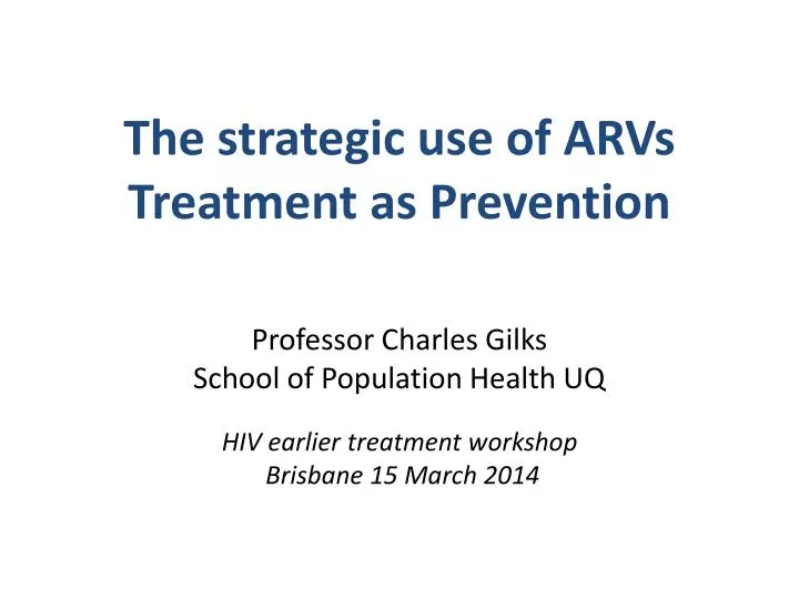 the strategic use of arvs treatment as prevention