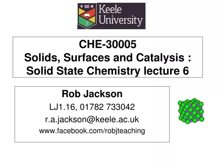 che 30005 solids surfaces and catalysis solid state chemistry lecture 6