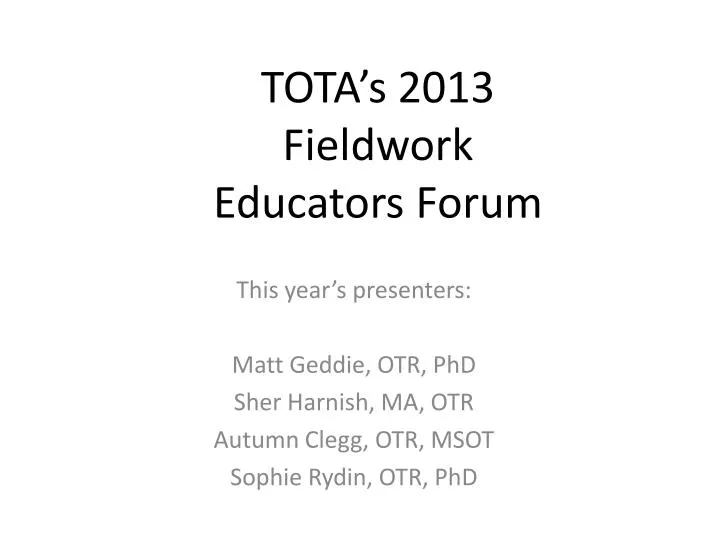 tota s 2013 fieldwork educators forum