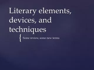 Literary elements, devices, and techniques