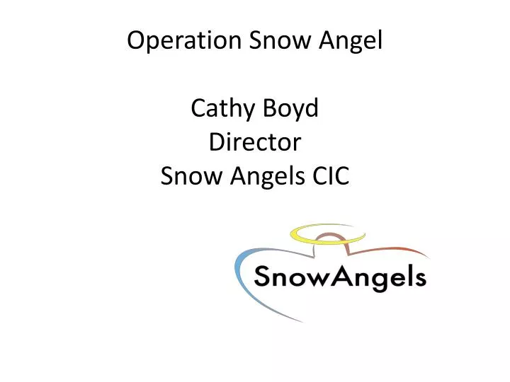 operation snow angel cathy boyd director snow angels cic