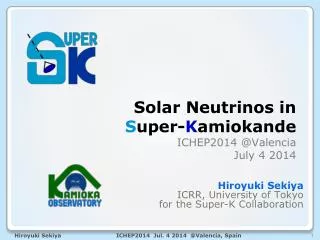Solar Neutrinos in S uper- K amiokande ICHEP2014 @Valencia July 4 2014