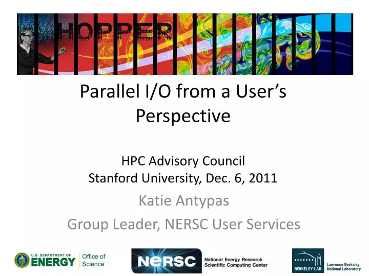 parallel i o from a user s perspective hpc advisory council stanford university dec 6 2011