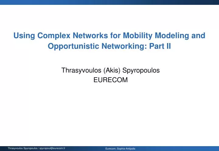 using complex networks for mobility modeling and opportunistic networking part ii