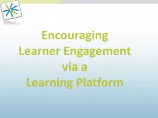 Encouraging Learner Engagement via a Learning Platform