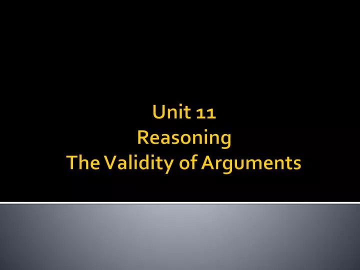 unit 11 reasoning the validity of arguments