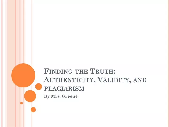 finding the truth authenticity validity and plagiarism