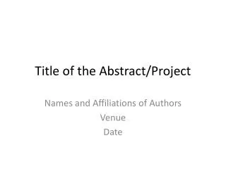 Title of the Abstract/Project