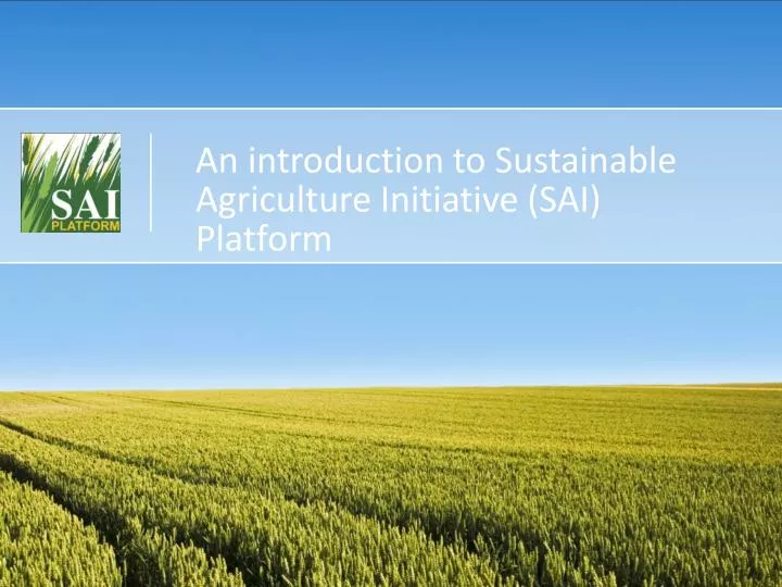 an introduction to sustainable agriculture initiative sai platform