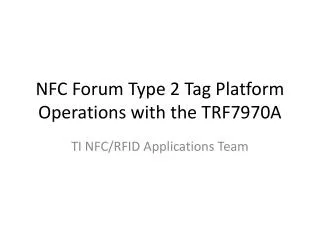 NFC Forum Type 2 Tag Platform Operations with the TRF7970A