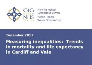 Measuring inequalities: Trends in mortality and life expectancy in Cardiff and Vale