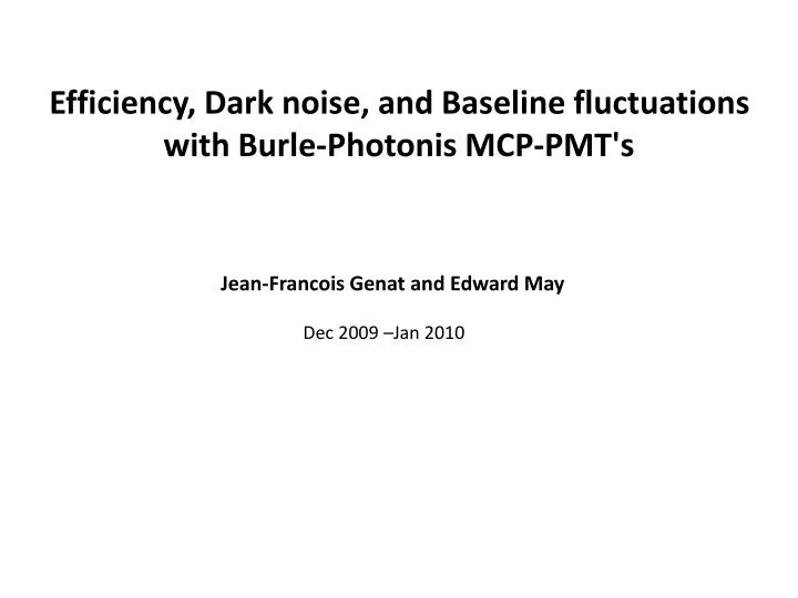 efficiency dark noise and baseline fluctuations with burle photonis mcp pmt s