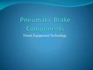 Pneumatic Brake Components