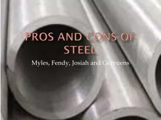 Pros and Cons of steel