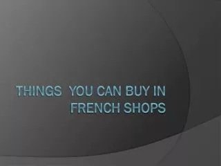 Things you can buy in French shops