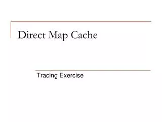 Direct Map Cache