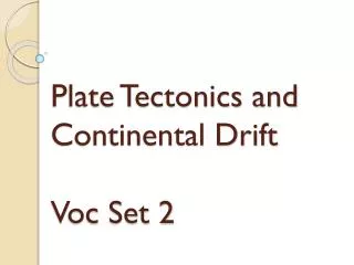 Plate Tectonics and Continental Drift Voc Set 2