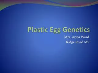 Plastic Egg Genetics