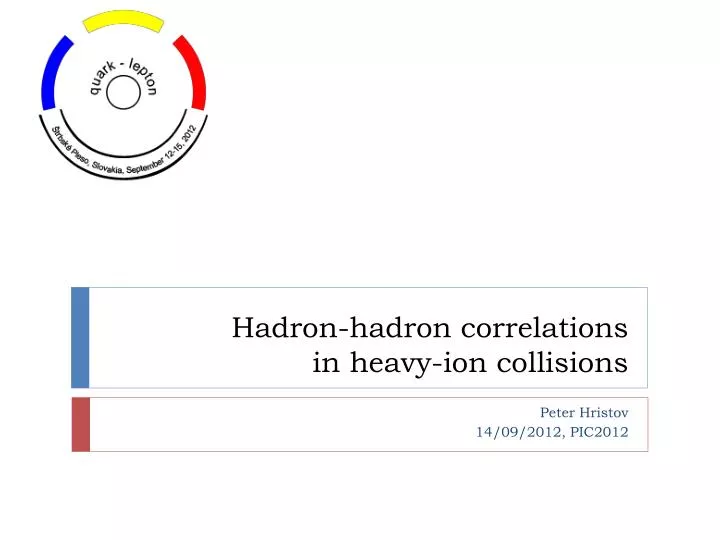 hadron hadron correlations in heavy ion collisions