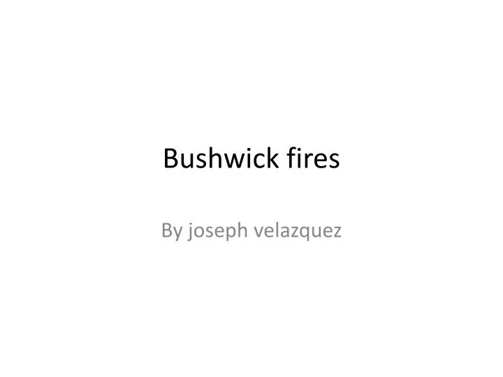 bushwick fires