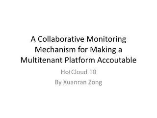 A Collaborative Monitoring Mechanism for Making a Multitenant Platform Accoutable