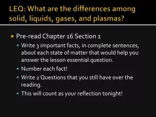 LEQ: What are the differences among solid, liquids, gases, and plasmas?