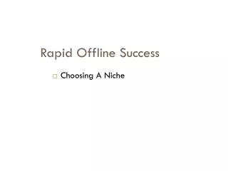 Rapid Offline Success