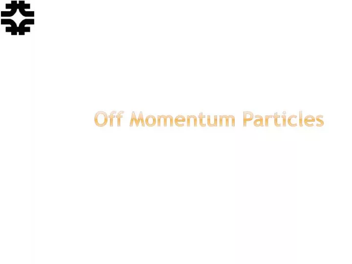 off momentum particles