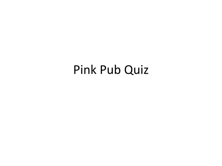 pink pub quiz