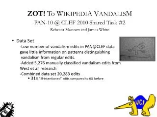 ZOT! To W IKIPEDI A V ANDALIS M PAN-10 @ CLEF 2010 Shared Task #2 Rebecca Maessen and James White
