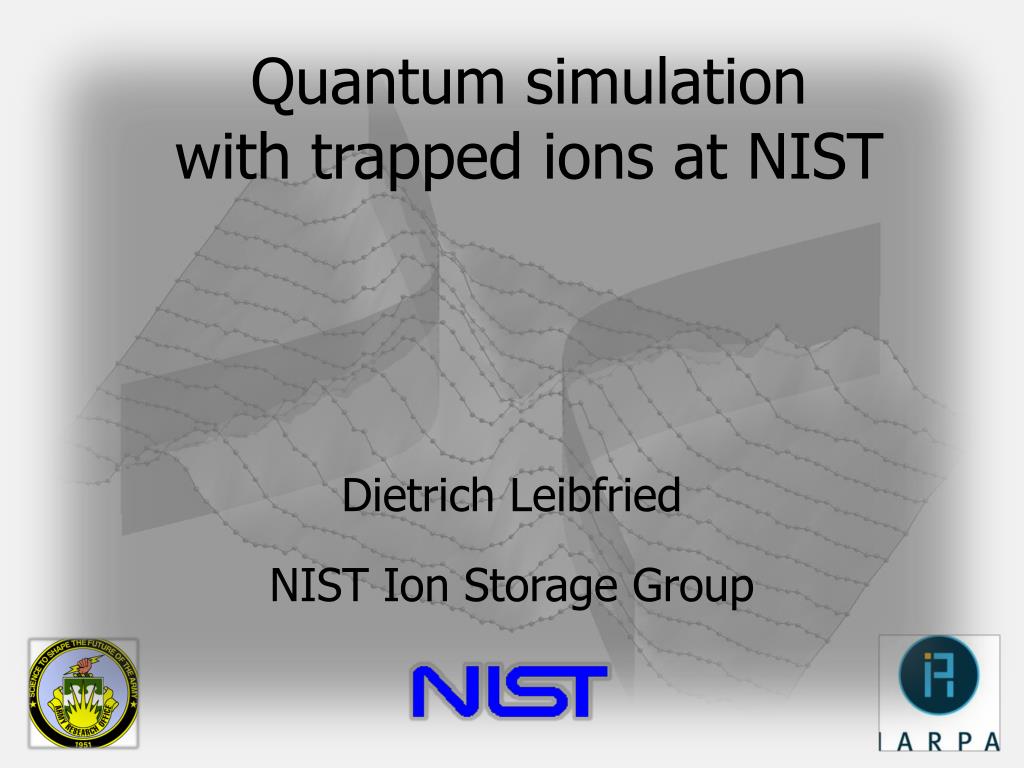PPT - Quantum simulation with trapped ions at NIST PowerPoint ...