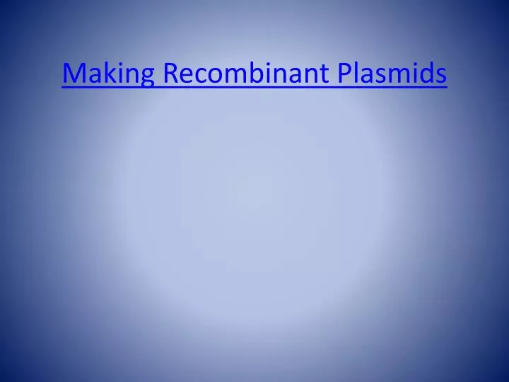 making recombinant plasmids