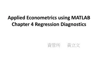 Applied Econometrics using MATLAB Chapter 4 Regression Diagnostics