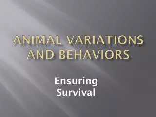 Animal Variations and Behaviors