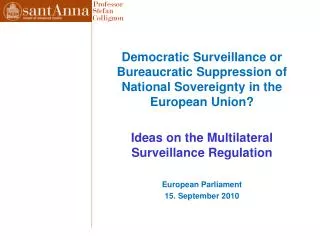 Democratic Surveillance or Bureaucratic Suppression of National Sovereignty in the European Union?