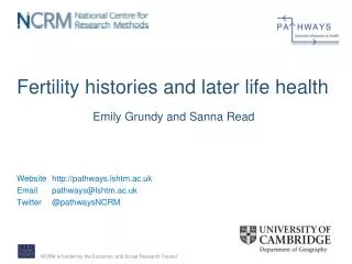 Fertility histories and later life health Emily Grundy and Sanna Read