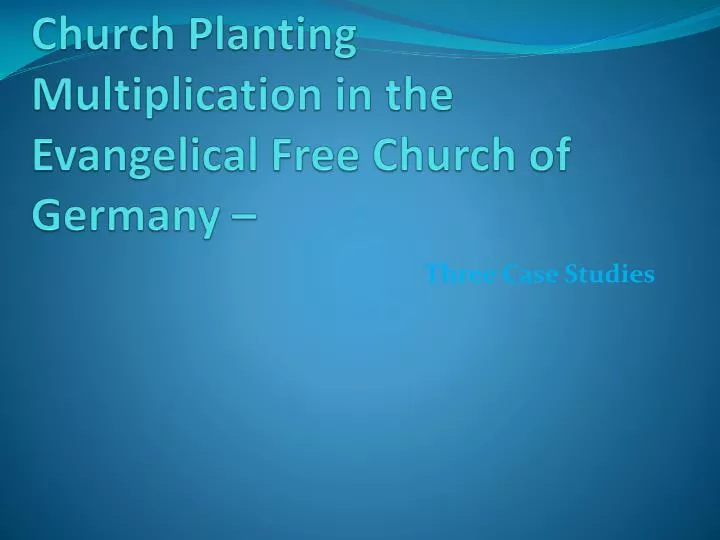 church planting multiplication in the evangelical free church of germany