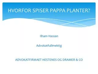 hvorfor spiser pappa planter