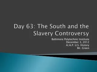 Day 63: The South and the Slavery Controversy