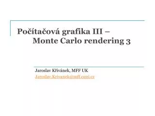 Počítačová grafika III – Monte Carlo rendering 3