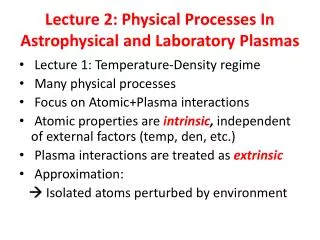Lecture 2: Physical Processes In Astrophysical and Laboratory Plasmas