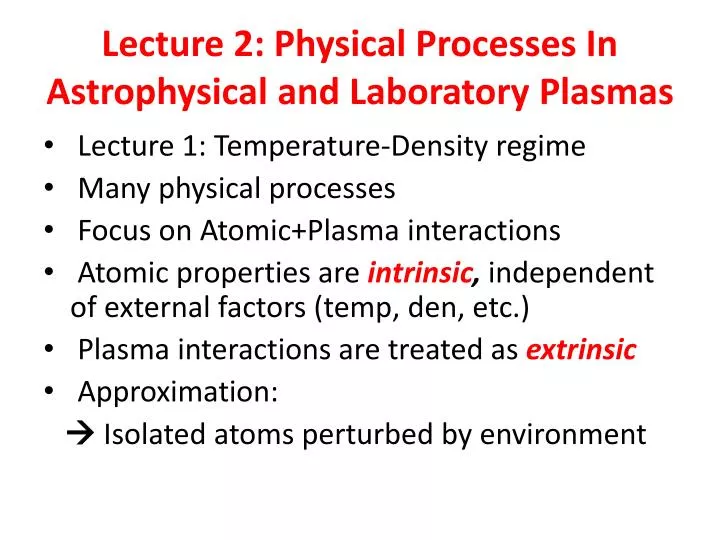 lecture 2 physical processes in astrophysical and laboratory plasmas