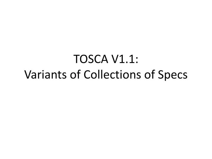 tosca v1 1 variants of collections of specs