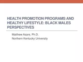 Health Promotion programs and healthy lifestyle: Black males perspectives