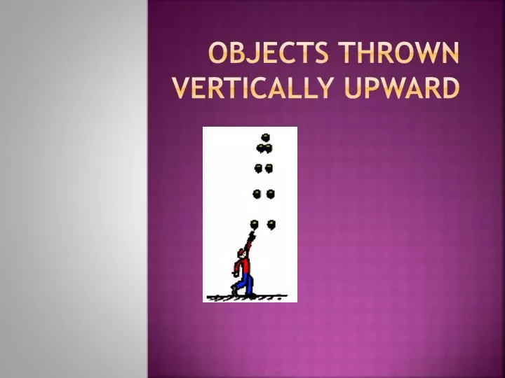 objects thrown vertically upward