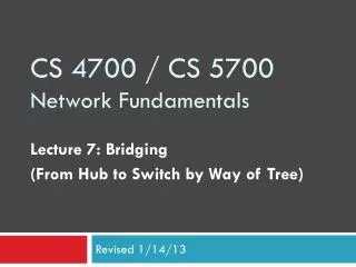 CS 4700 / CS 5700 Network Fundamentals