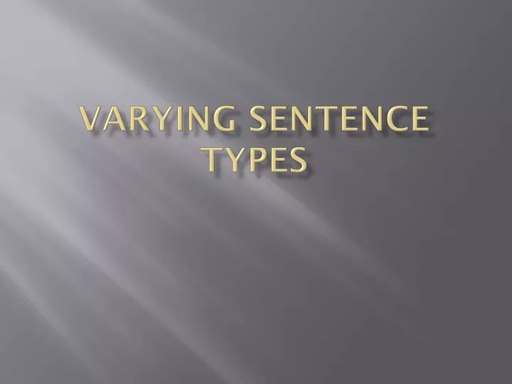 varying sentence types
