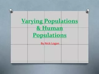 Varying Populations &amp; Human Populations