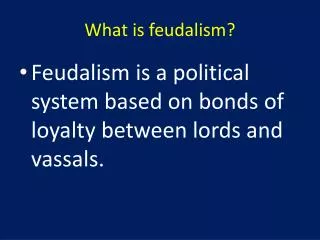 What is feudalism?