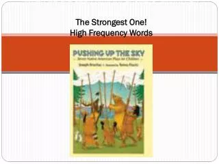 When we are searching for answers, whom can we ask? The Strongest One! High Frequency Words